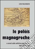 Le poléis magnogreche e cenni sulle antiche popolazioni del sud d'Italia libro