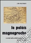 Le poléis magnogreche e cenni sulle antiche popolazioni del sud d'Italia libro