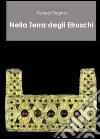 Nella terra degli etruschi libro