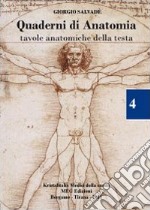 Quaderni di anatomia. Tavole anatomiche della testa libro