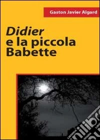 Didier e la piccola Babette