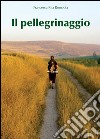 Il pellegrinaggio libro di Rombolà Francesca Rita