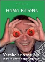 Homo ridens. Vocabolario satirico. Usare in caso di umore depresso libro