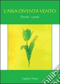 L'aria diventa vento libro