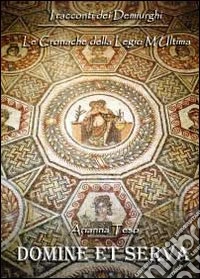 Domine et serva. I racconti di Demiurghi libro