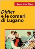 Didier e le comari di Lugano libro