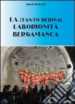 La (tanta derisa) laboriosità bergamasca libro