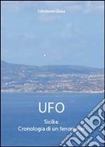 Ufo. Sicilia: cronologia di un fenomeno libro