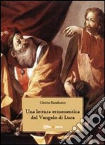 Una lettura ermeneutica del Vangelo di Luca libro