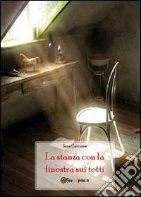 La stanza con la finestra sui tetti libro