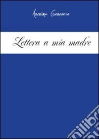 Lettera a mia madre libro