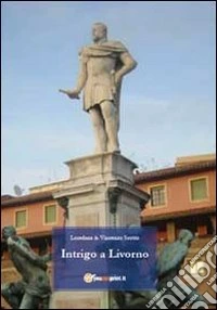 Intrigo a Livorno libro