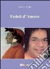 Fedeli d'amore libro di Troilo Vincenzo