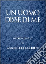 Un uomo disse di me