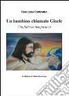 Un bambino chiamato Gioele libro