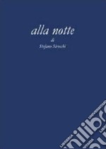 Alla notte libro