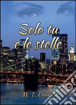 Solo tu e le stelle libro