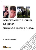 Shiukundo. La via del pugno della fluidità libro