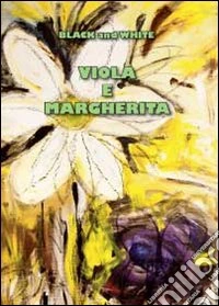 Viola e Margherita