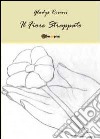 Il fiore strappato libro di Rovini Gladys