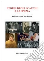 Storia degli scacchi e La Spezia libro