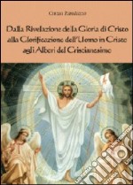 Dalla rivelazione di Cristo alla glorificazione dell'uomo in Cristo agli albori del cristianesimo libro