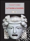 La frontiera invisibile libro di Rombolà Francesca Rita