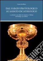 Dal sabato protologico al sabato escatologico libro