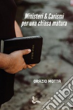 Ministeri e carismi per una chiesa matura libro