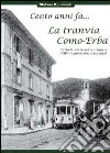 Cento anni fa... la tranvia Como-Erba libro