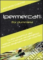 Ipermercati for dummies