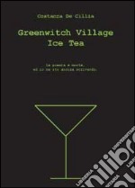 Greenwitch village ice tea. Ediz. italiana libro