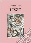 Liszt libro di Leone Lorenzo