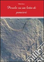 Parole su un letto di pensieri libro