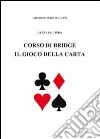 Corso di bridge. Vol. 2 libro di Bargelloni Antonio