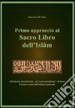 Primo approccio al sacro libro dell'Islam libro