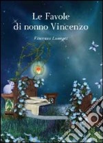 Le favole di nonno Vincenzo libro