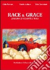 Race & grace. Quando il volante è rosa libro