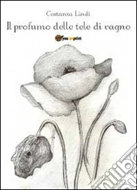 Il profumo delle tele di ragno libro