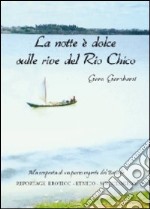 La notte è dolce sulle rive del Rio Chico