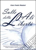 Sulle ali della libertà libro