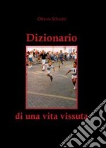 Dizionario di una vita vissuta