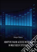 Adptive radio access methods in multiuser systems libro