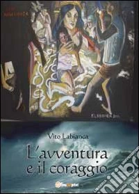 L'avventura e il coraggio