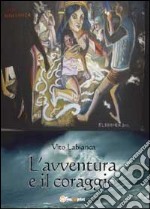 L'avventura e il coraggio libro