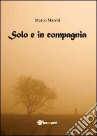 Solo e in compagnia