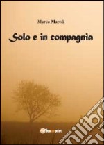 Solo e in compagnia libro