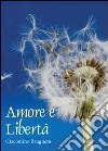 Amore e libertà libro di Brugnera Giacomino