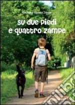 Su due piedi e quattro zampe libro