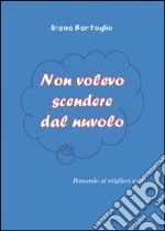 Non volevo scendere dal nuvolo libro